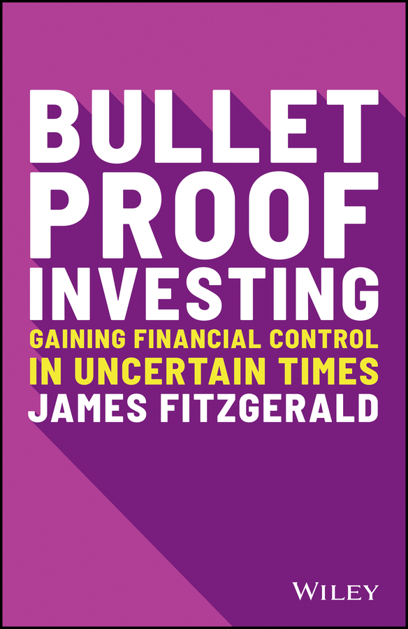 Bulletproof investing: gaining financial control in uncertain times Ebook